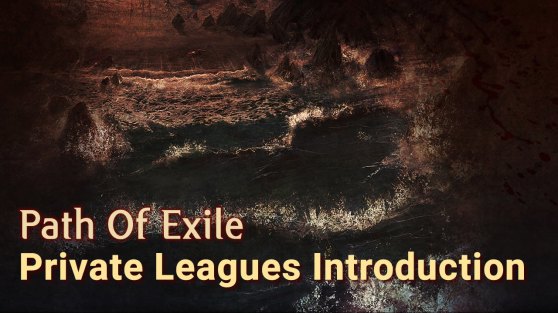 Path Of Exile - Private Leagues Introduction